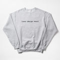 Gray sweatshirt with 'your design here' text on a white background